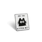Soulpurrpose enamel pin with black cat face and 'Are You Kitten Me?' text, pet lover gift
